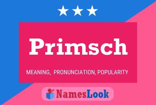 Primsch Name Poster