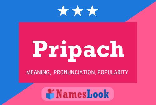 Pripach Name Poster