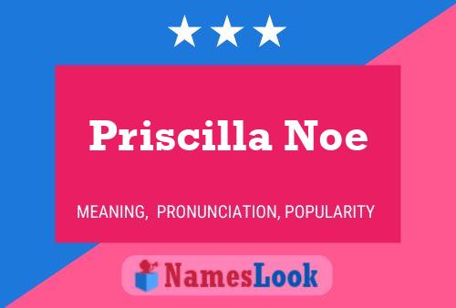 Priscilla Noe Name Poster