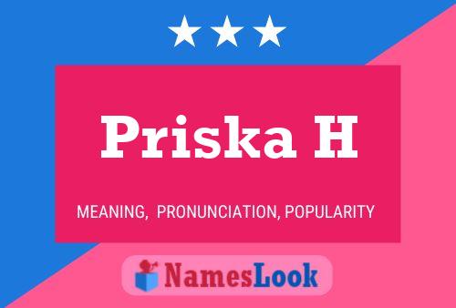 Priska H Name Poster