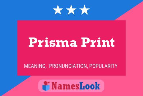 Prisma Print Name Poster