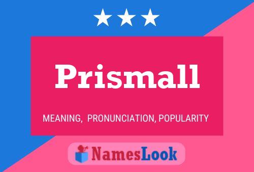 Prismall Name Poster