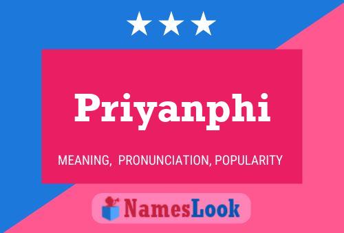 Priyanphi Name Poster