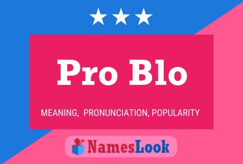 Pro Blo Name Poster