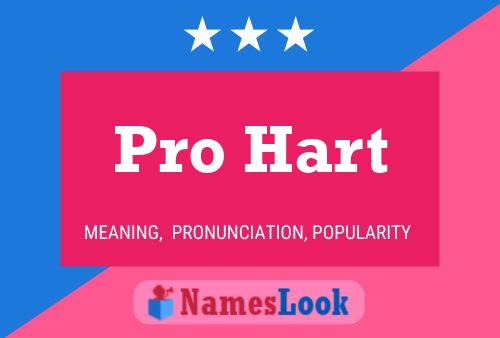 Pro Hart Name Poster