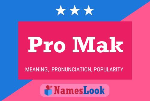 Pro Mak Name Poster