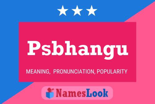 Psbhangu Name Poster