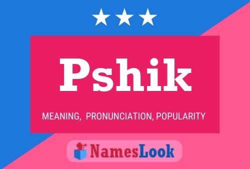 Pshik Name Poster