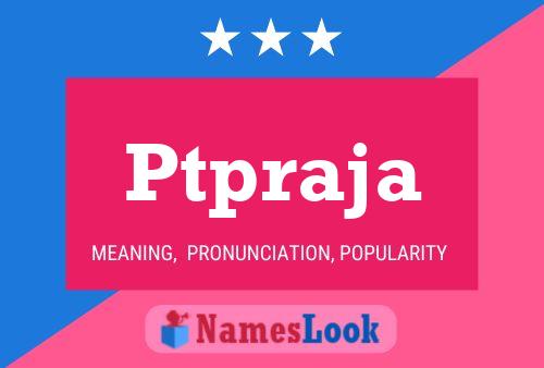 Ptpraja Name Poster