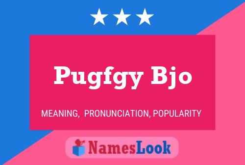 Pugfgy Bjo Name Poster