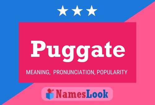 Puggate Name Poster