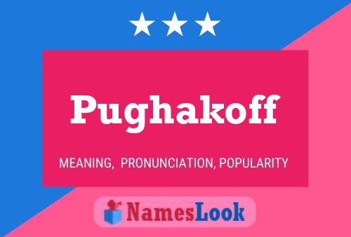 Pughakoff Name Poster