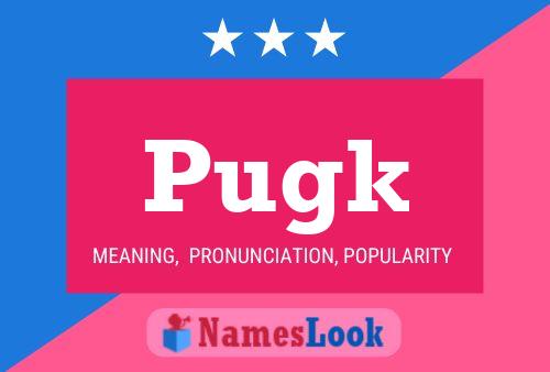 Pugk Name Poster