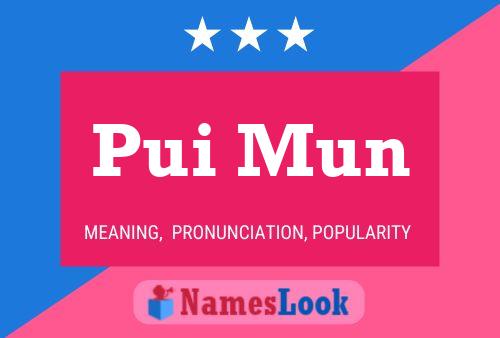 Pui Mun Name Poster