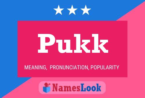 Pukk Name Poster