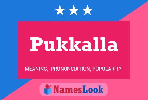 Pukkalla Name Poster