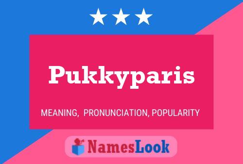 Pukkyparis Name Poster