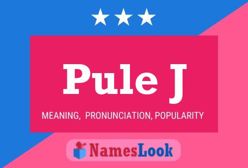 Pule J Name Poster