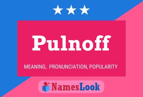 Pulnoff Name Poster