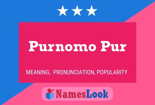 Purnomo Pur Name Poster