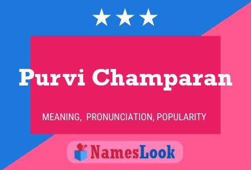 Purvi Champaran Name Poster