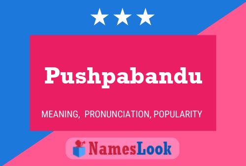 Pushpabandu Name Poster