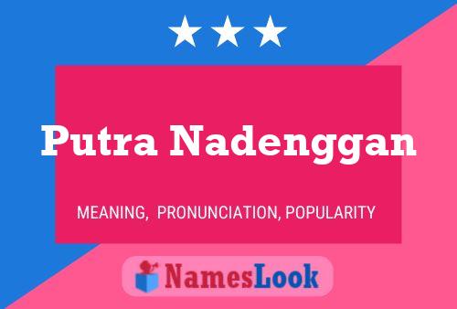 Putra Nadenggan Name Poster