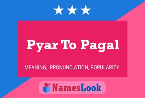 Pyar To Pagal Name Poster