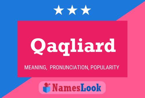 Qaqliard Name Poster