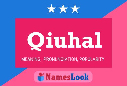 Qiuhal Name Poster