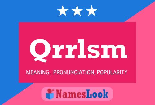 Qrrlsm Name Poster