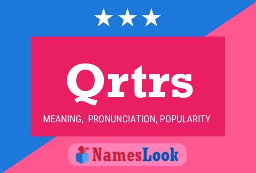 Qrtrs Name Poster