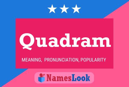 Quadram Name Poster