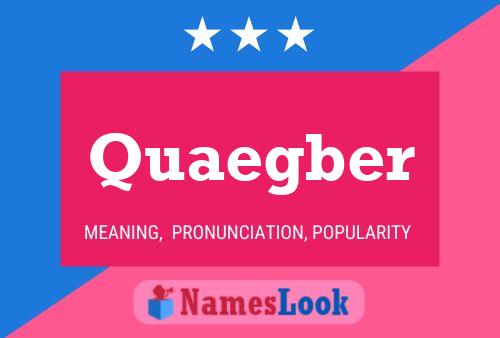 Quaegber Name Poster