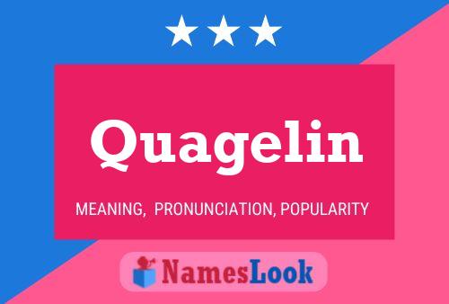 Quagelin Name Poster