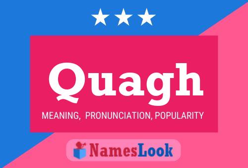 Quagh Name Poster