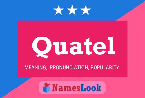 Quatel Name Poster