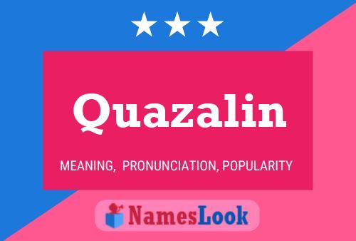 Quazalin Name Poster