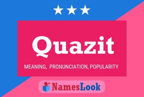 Quazit Name Poster