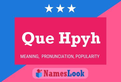 Que Hpyh Name Poster