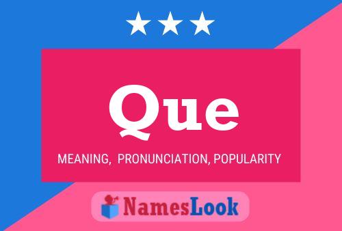 Que Name Poster