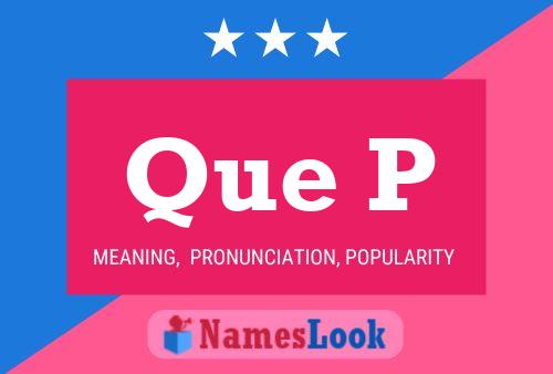 Que P Name Poster