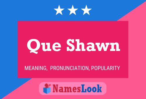 Que Shawn Name Poster