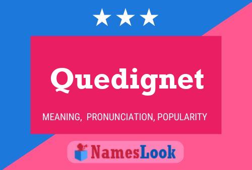 Quedignet Name Poster