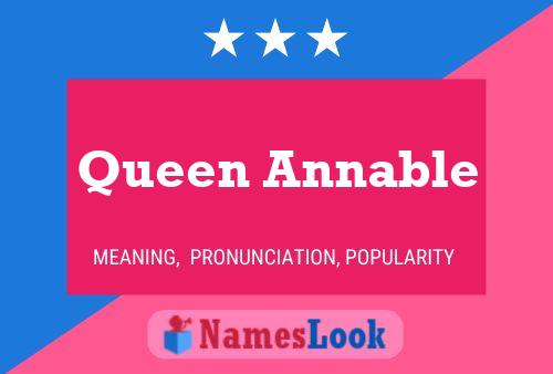 Queen Annable Name Poster