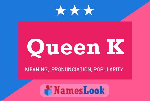 Queen K Name Poster