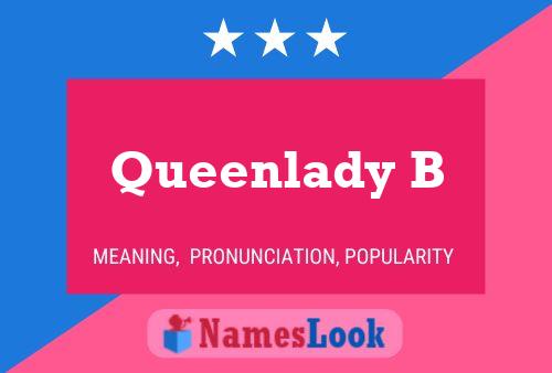 Queenlady B Name Poster