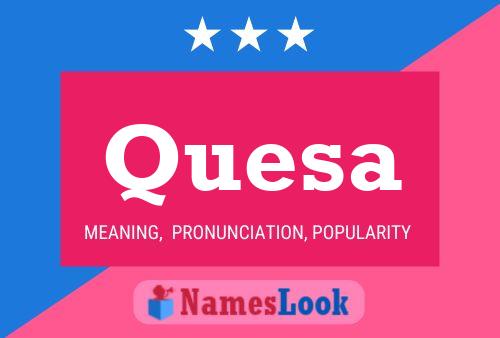 Quesa Name Poster