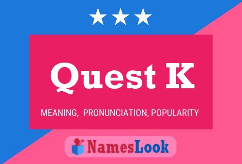 Quest K Name Poster