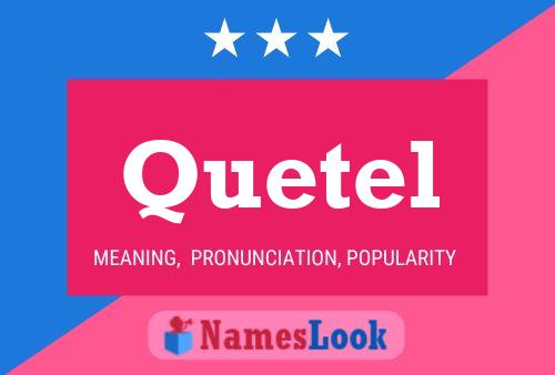 Quetel Name Poster